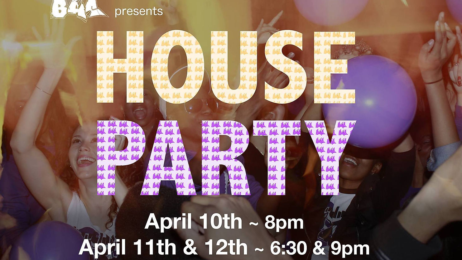 BAC Presents: House Party (Spring 2014)